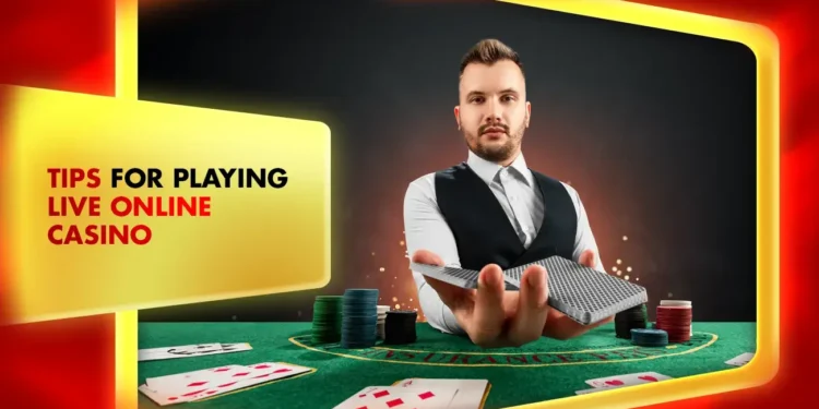 tips for playing live online casino