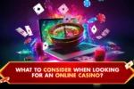 what to consider in an online casino